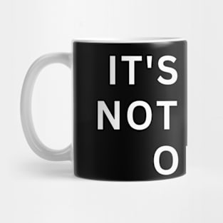 ITS OKAY NOT TO BE OKAY Mug